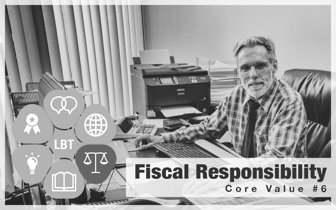 LBT Core Values – Fiscal Responsibility