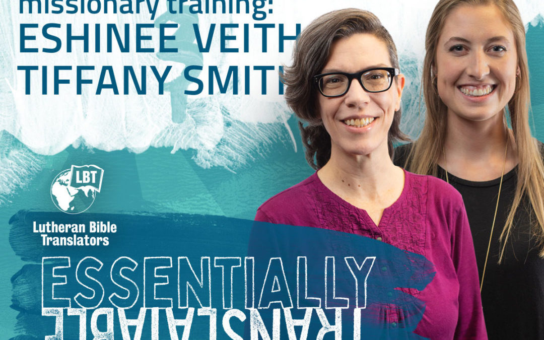 Essentially Translatable: Missionary Training | Eshinee Veith & Tiffany Smith
