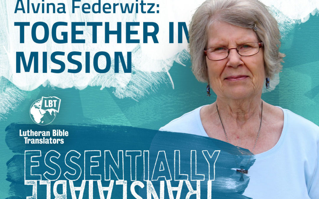 Essentially Translatable: Together in Mission | Alvina Federwitz