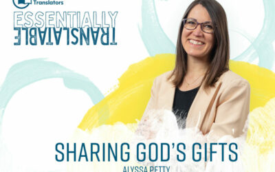 Essentially Translatable: Sharing God’s Gifts | Alyssa Petty