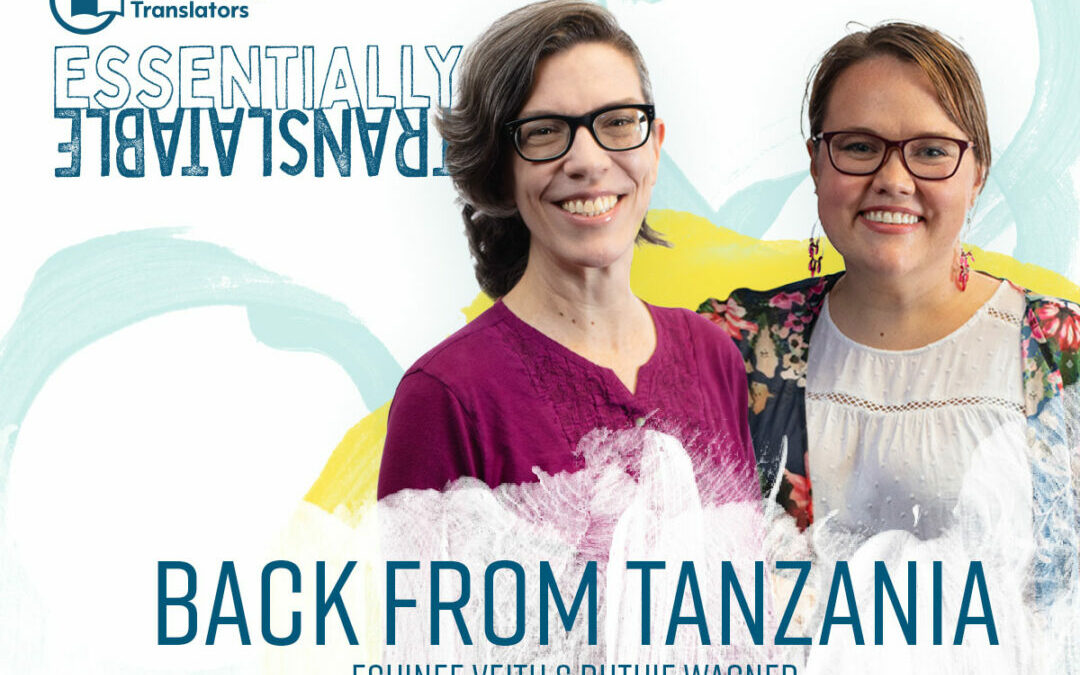 Essentially Translatable: Back from Tanzania | Eshinee Veith & Ruthie Wagner