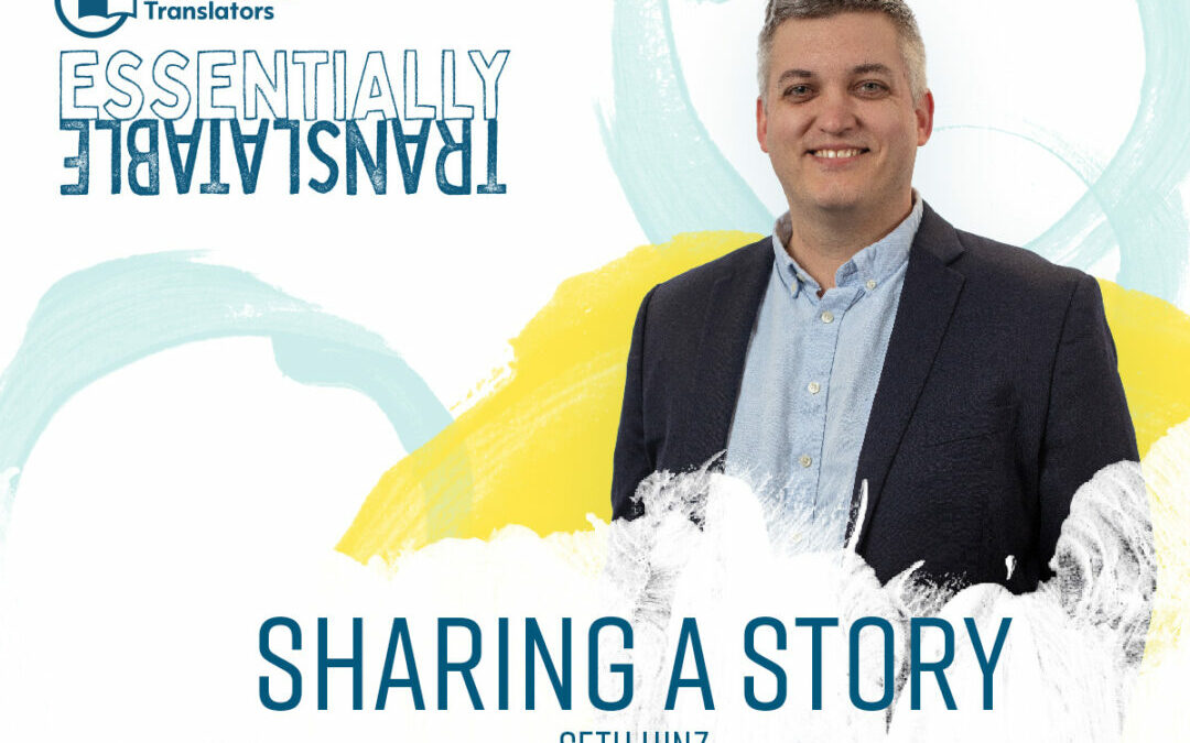 Essentially Translatable: Sharing a Story | Seth Hinz