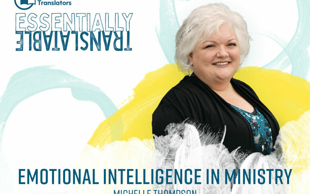 Essentially Translatable: Emotional Intelligence in Ministry | Michelle Thompson