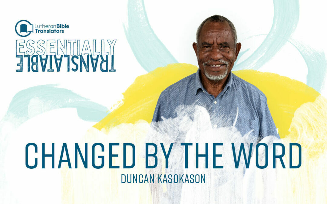 Essentially Translatable: Changed by the Word | Duncan Kasokason